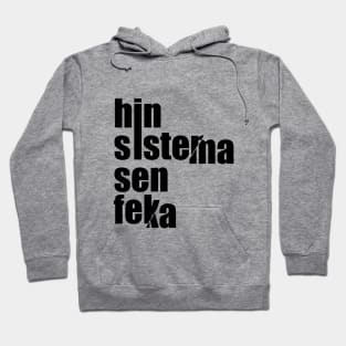 hin sistema sen feka Hoodie